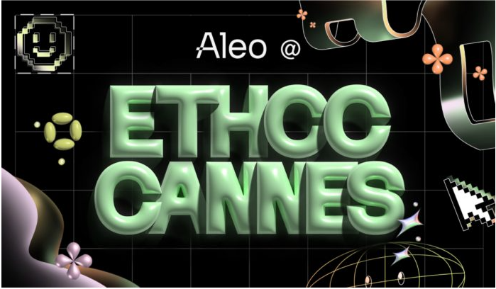 Aleo将在戛纳ETHCC举办并参加关键隐私和稳定币活动。